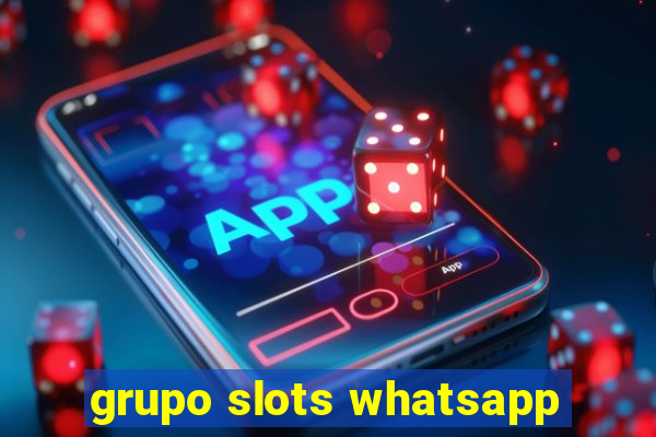 grupo slots whatsapp